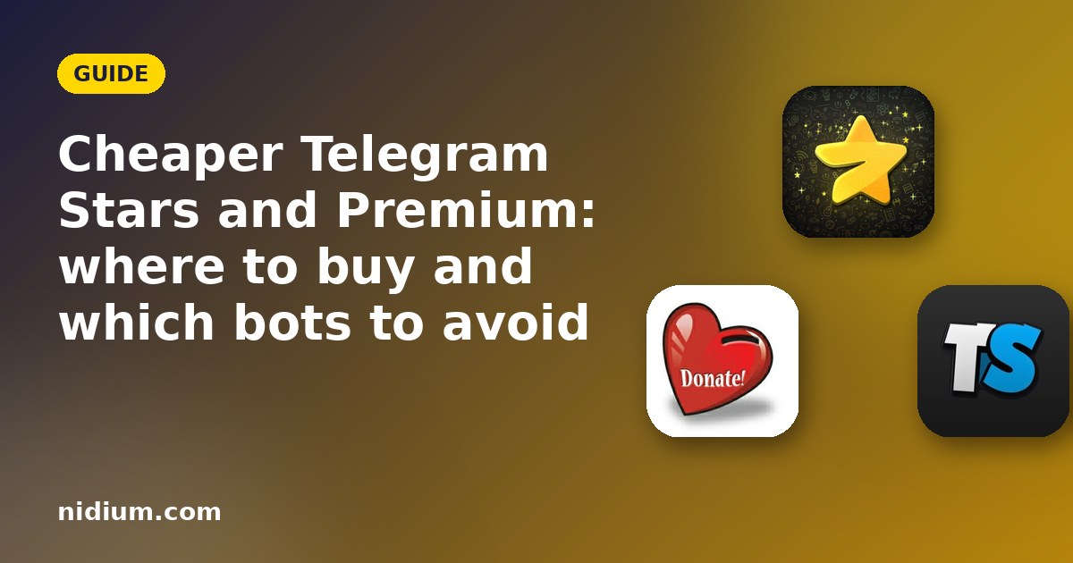 Cheaper Telegram Stars and Premium: where to buy and which bots to avoid
